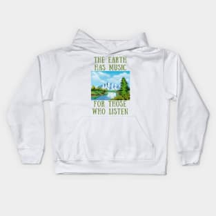 The earth has music for those who listen Kids Hoodie